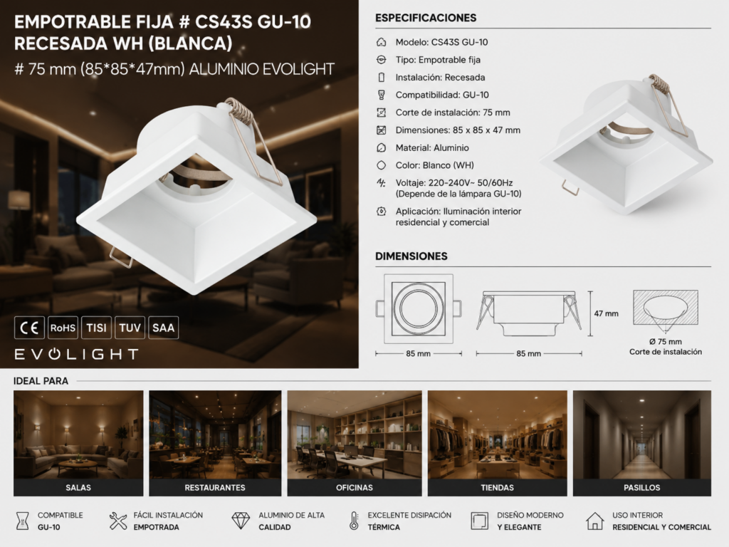 Empotrable Fija # CS43S GU-10 Recesada WH (Blanca) # 75 mm (85*85*47mm) Aluminio EVOLIGHT